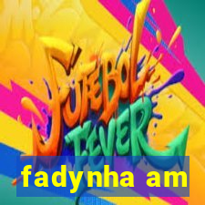 fadynha am